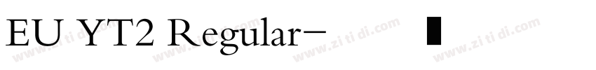 EU YT2 Regular字体转换